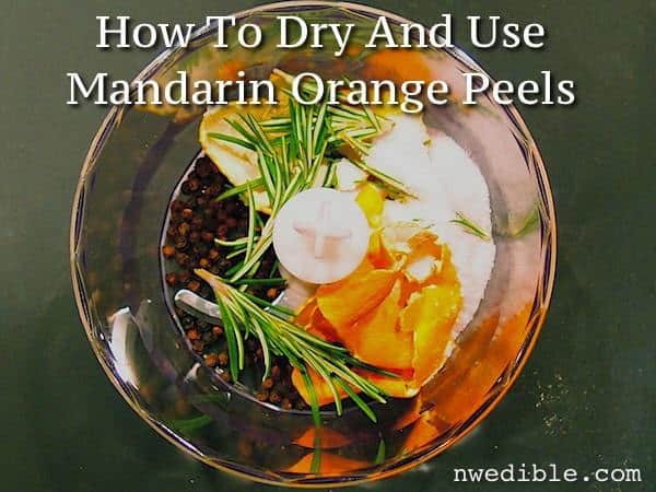 How To Dry and Use Mandarin Orange Peels