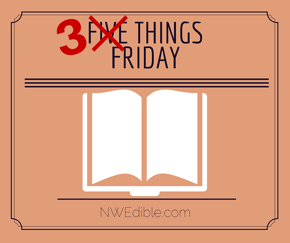 3 Things Friday
